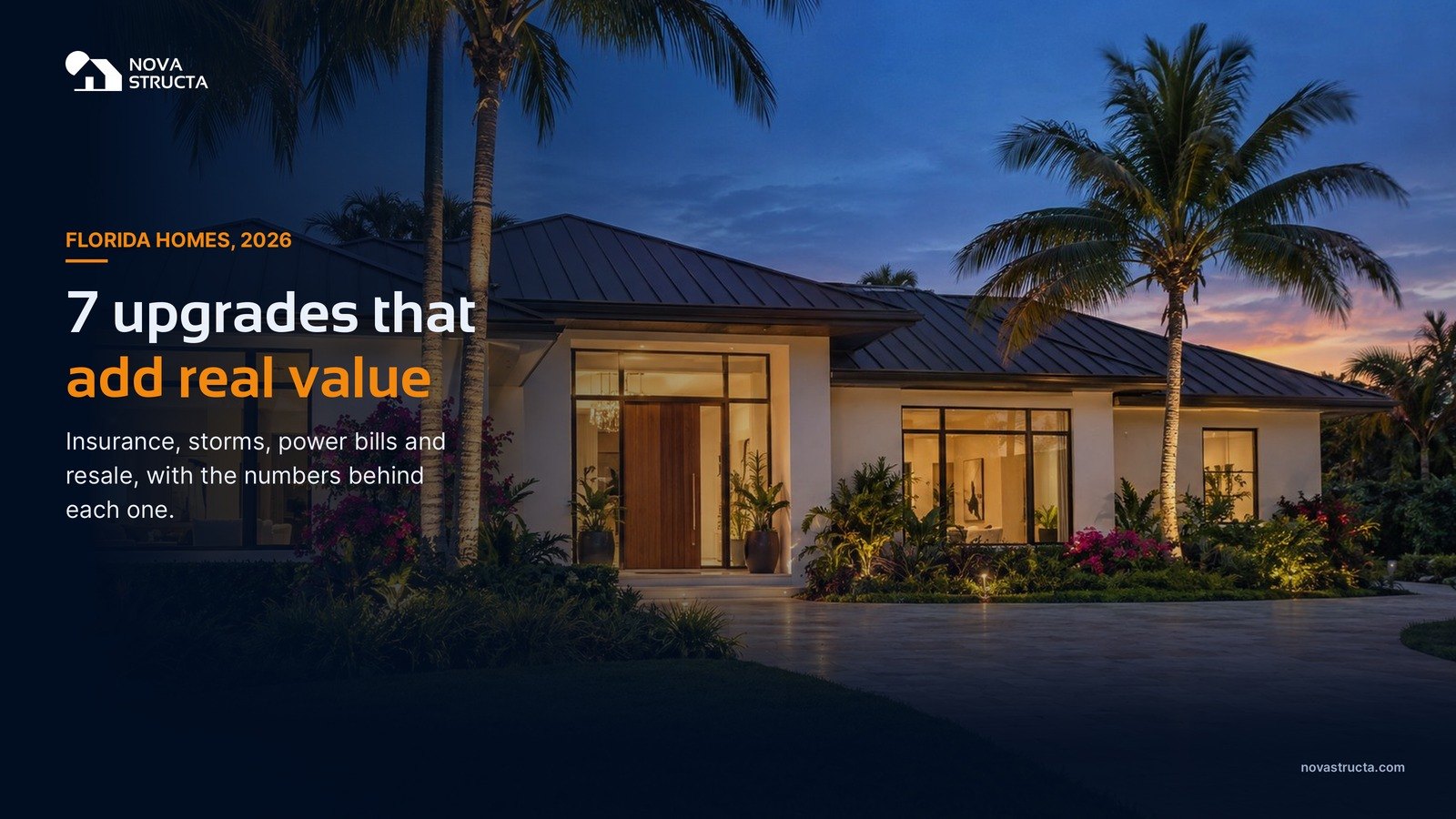 7 upgrades that add real value to a Florida home: insurance, storms, power bills and resale, with the numbers behind each one