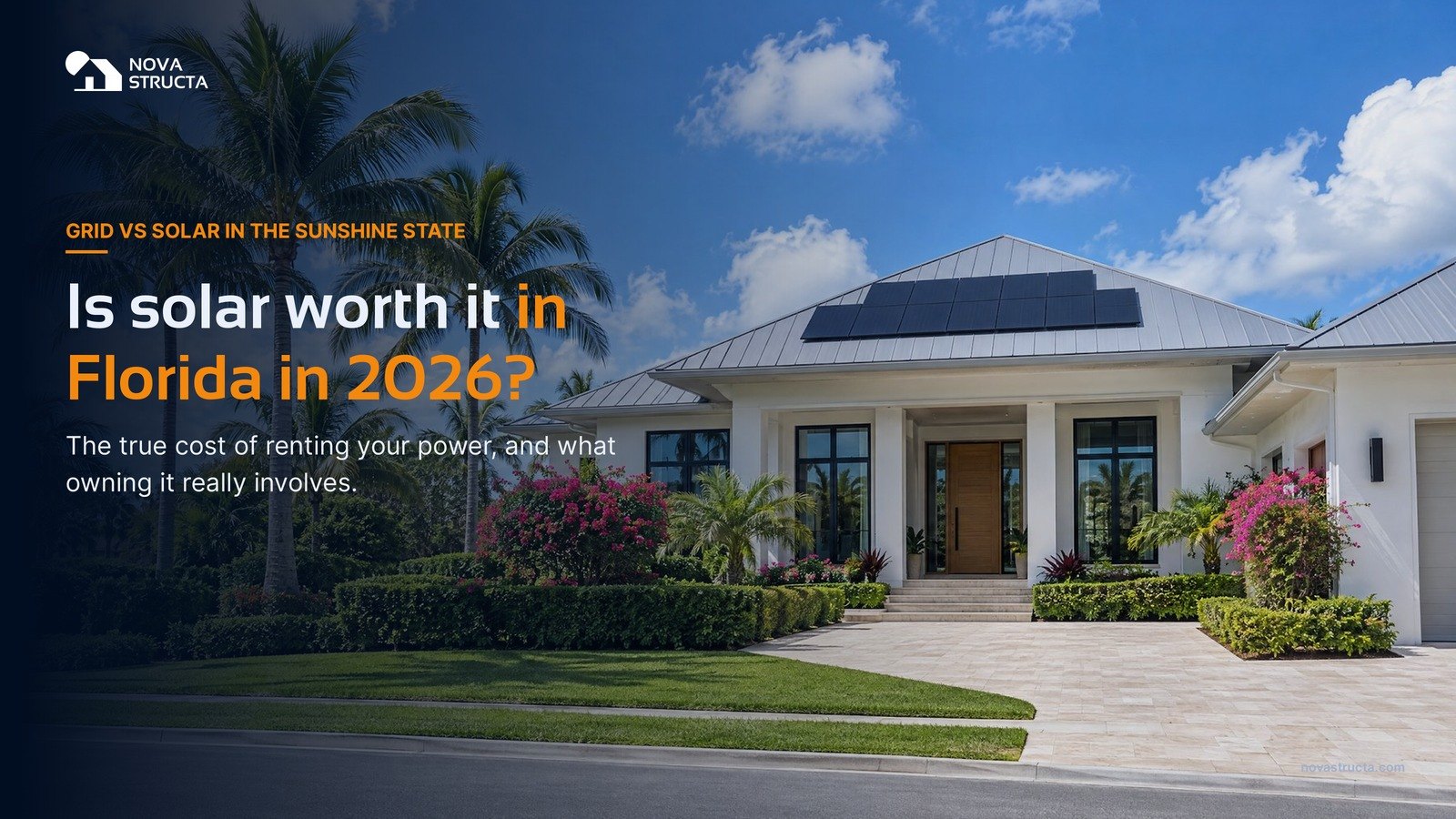 Is solar worth it in Florida in 2026? The true cost of renting your power, and what owning it really involves